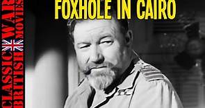 FOXHOLE IN CAIRO. 1960 - WW2 Full Movie