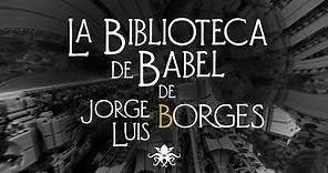 "La Biblioteca de Babel" de Jorge Luis Borges ~ (Audio Relato ~ Visualizador)
