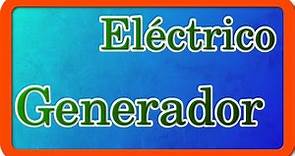 Qué es un GENERADOR eléctrico explicado de 3 maneras distintas