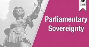 Constitutional Law - Parliamentary Sovereignty