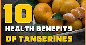 10 Health Benefits of Tangerines
