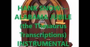 HANK SNOW ALABAMA JUBILEE the thesaurus transcriptions INSTRUMENTAL