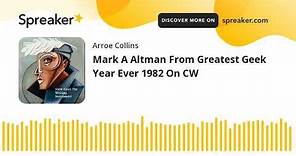 Mark A Altman From Greatest Geek Year Ever 1982 On CW