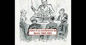 HGGSP 1ere Jalon II : La conférence de Berlin 1884 1885