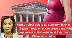 Nancy Pelosi quiere ganar las elecciones de noviembre para implementar el aborto SD 480p