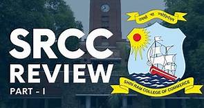 Shri Ram College of Commerce Review – All about SRCC | Part 1