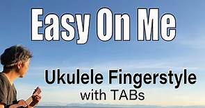 Easy On Me (Adele) [Ukulele Fingerstyle] Play-Along with TABs *PDF available