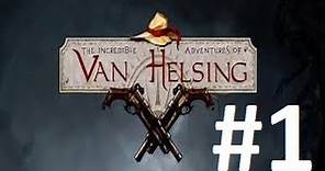 The Incredible Adventures of Van Helsing Walkthrough Part 1 Full Game Let's Play HD Gameplay PC