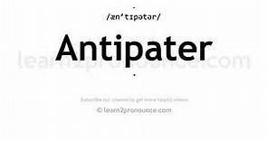 How to pronounce Antipater | English pronunciation