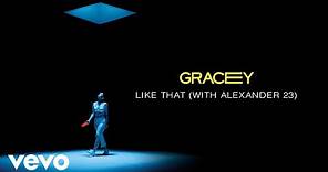 GRACEY, Alexander 23 - Like That (Lyric Video)