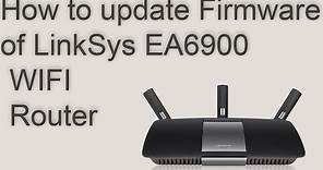 How to update firmware of LinkSys EA6900 WiFi Router