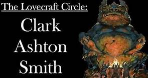 Clark Ashton Smith: A Fantastical Mind | Arkham Reporter