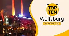 Top 10 Best Tourist Places to Visit in Wolfsburg | Germany - English