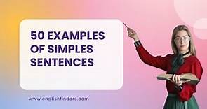 50 Examples of Simple Sentences | English Finders