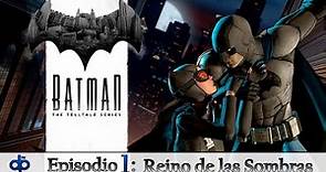 Batman Telltale Games Temporada 1 - Episodio 1 Reino de las Sombras - Gameplay Español 1080p 60fps
