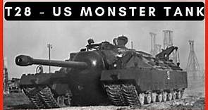 T28 super heavy tank – US monster tank
