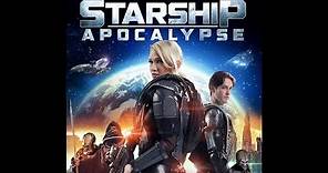 Starship: Apocalypse Official Trailer HD