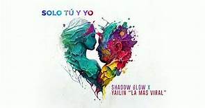 Yailin La Mas Viral, Shadow Blow - Solo Tú y Yo (Visualizer)