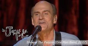 James Taylor - Shower The People (One Man Band, July 2007)