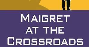 Maigret - 11 - 1977-06-26 - Maurice Denham - Maigret at the Crossroads.