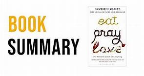 Eat Pray Love by Elizabeth Gilbert | Free Summary Audiobook