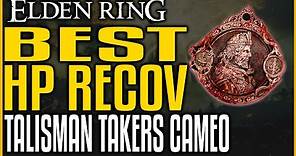 Elden Ring BEST HP RECOVERY TALISMAN - TAKERS CAMEO LOCATION FULL GUIDE