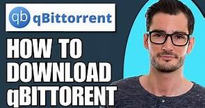 How To Download qBittorrent