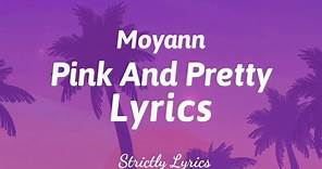 Moyann - Pink And Pretty Lyrics Unreleased (Dutty Money Riddim) | Strictly Lyrics