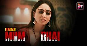 Mum Bhai Full Episode 7- Sikander Kher,Sandeepa Dhar,Angad Bedi,Priyank Sharma