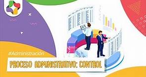 Proceso Administrativo (Control) - Administración - Educatina