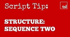 Screenplay Structure: Sequence Two
