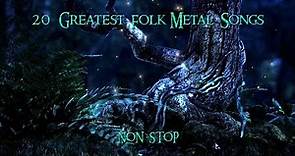 20 Greatest Folk Metal Songs NON STOP