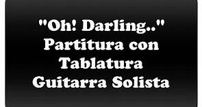 Oh! Darling (The Beatles) - Partitura con Tablatura