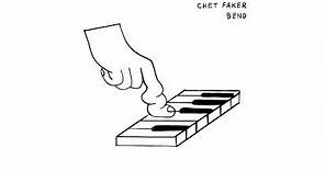 Chet Faker - Bend (Official Audio)