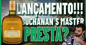 WHISKY REVIEW BUCHANANS MASTER LANÇAMENTO NACIONAL