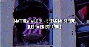 Matthew Wilder - Break My Stride (Letra en español)