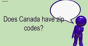 Does Canada Have Zip Codes?