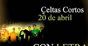 20 de abril - CON LETRA (Celtas Cortos)