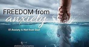 01 Anxiety Is Not from God, Freedom from Anxiety Series | Catholic Bible Study