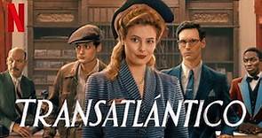 Transatlántico | Serie | Primer Temporada | Trailer