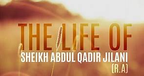 [HD] Life of Sheikh Abdul Qadir Jilani [ra]