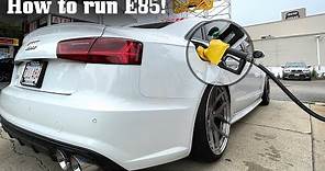 How To Run Full E85 in Your Audi S6