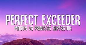 PERFECT EXCEEDER - Mason vs Princess Superstar (Lyrics)