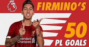 Roberto Firmino's first 50 Premier League goals | Screamers, solo strikes and no-look finishes