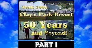 1948-1998 - Clay's Park Resort - 50 Years & Beyond (Part I)