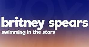 Britney Spears - Swimming In The Stars (Lyrics)