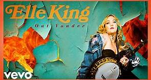Elle King - Out Yonder (Official Audio)