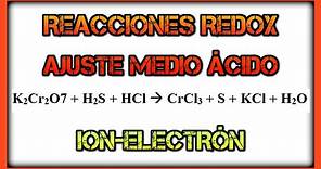 Como AJUSTAR reacciones REDOX. K2Cr2O7 + H2S. Ajuste de Reacciones REDOX Método Ion Electrón.