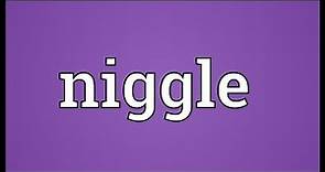Niggle Meaning