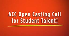 ACC Open Casting Call for Student Talent!